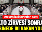 Ankara Kulisleri Hareketlendi: NATO Zirvesi Sonrası Kabine Revizyonu Kapıda