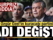 CHP’de Yeni Parti İddiaları: Özgür Özel Yol Ayrımında mı?